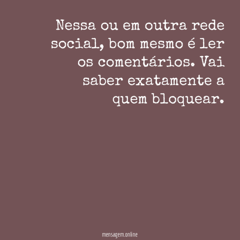 Nessa ou em outra rede social