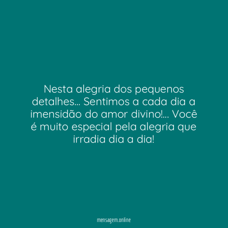 Nesta alegria dos pequenos detalhes