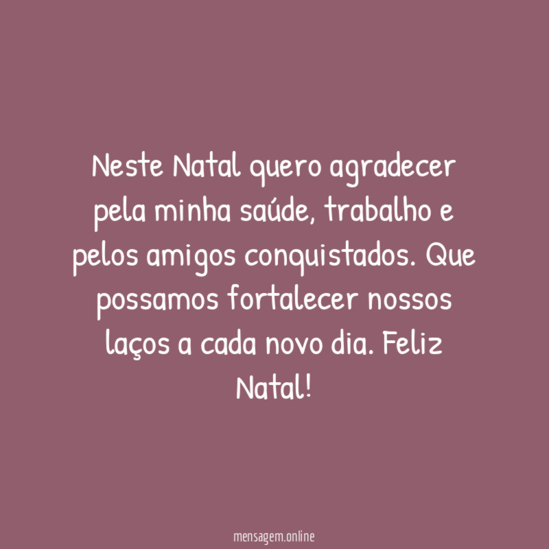 Neste Natal quero agradecer pela minha saúde