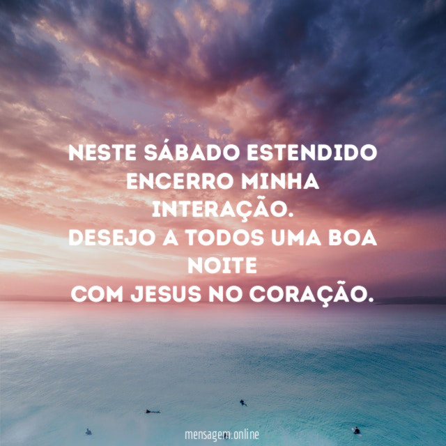 Neste sábado estendido Encerro minha interação