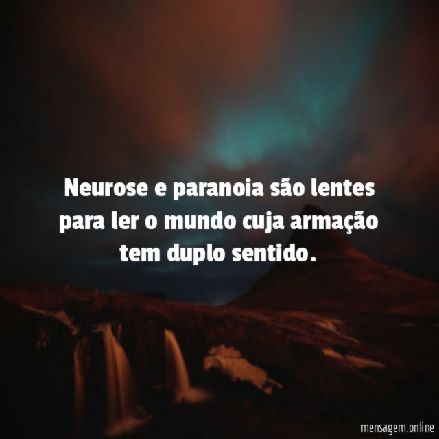 Neurose e paranoia são lentes para ler