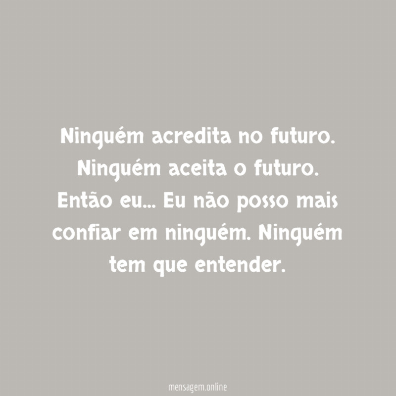 Ninguém acredita no futuro