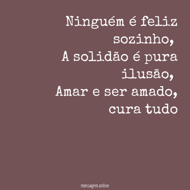 Ninguém é feliz sozinho
