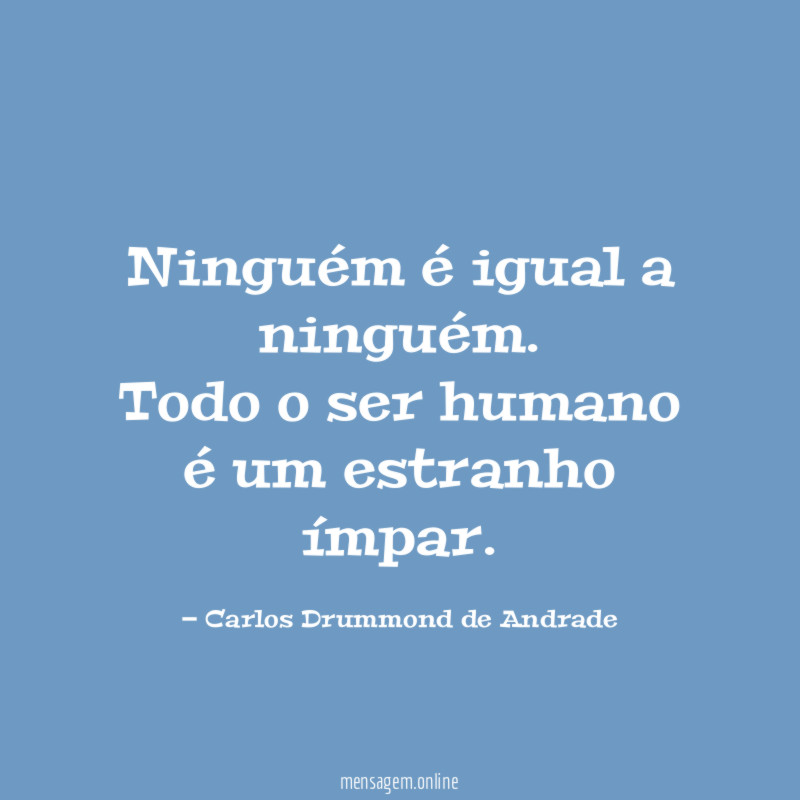 Ninguém é igual a ninguém