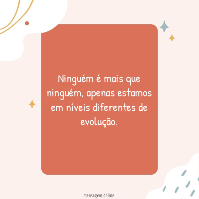 Ninguém é mais que ninguém