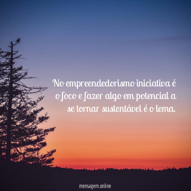 No empreendedorismo iniciativa é o foco e fazer