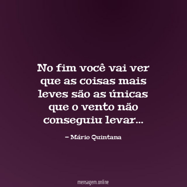 No fim você vai ver que as coisas
