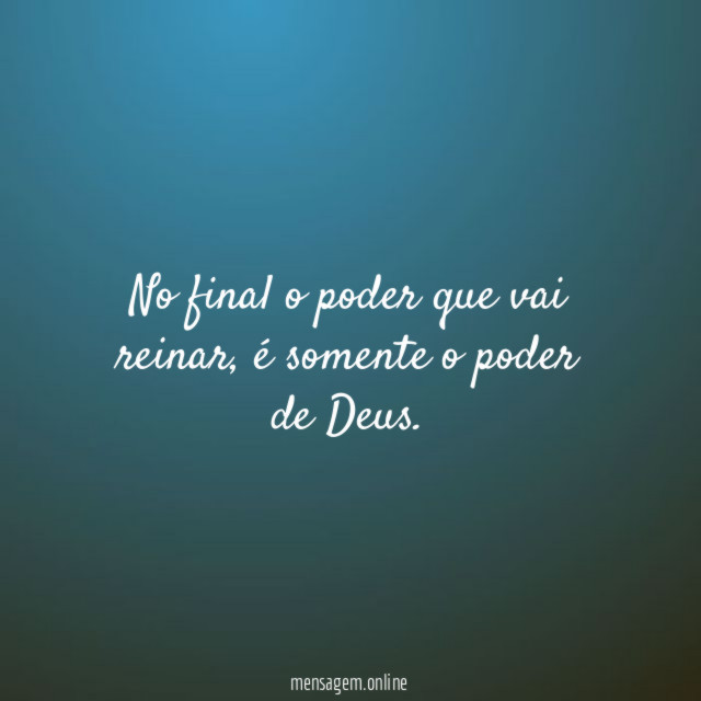 No final o poder que vai reinar