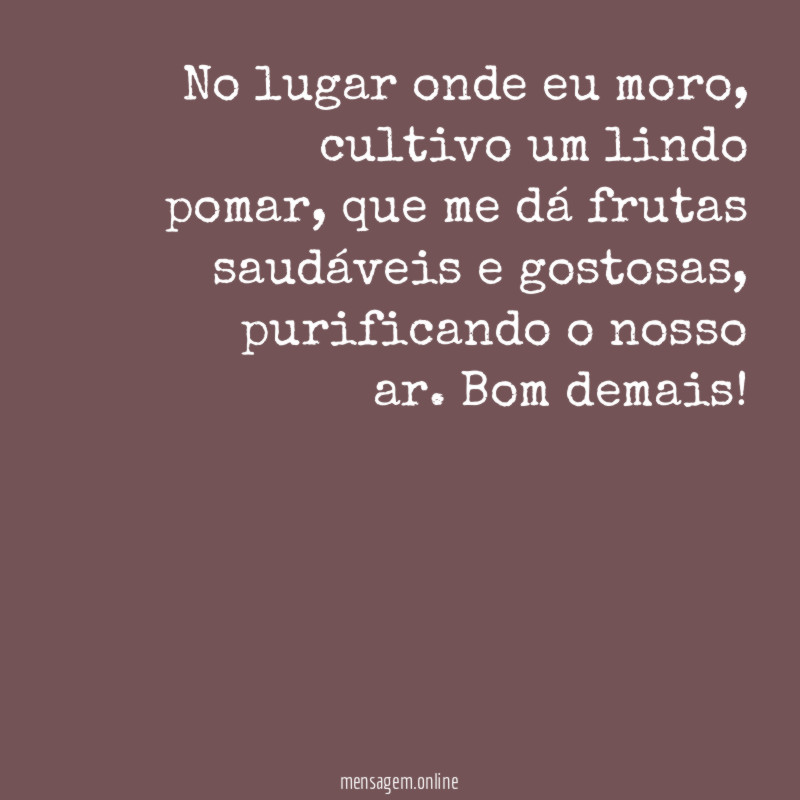 No lugar onde eu moro