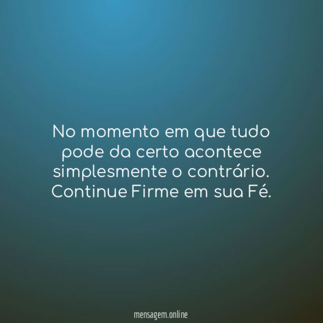 No momento em que tudo pode da certo