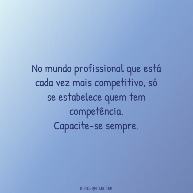 No mundo profissional que está cada vez mais competitivo