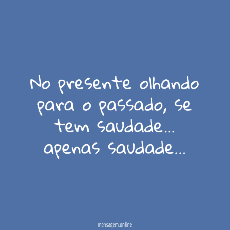 No presente olhando para o passado