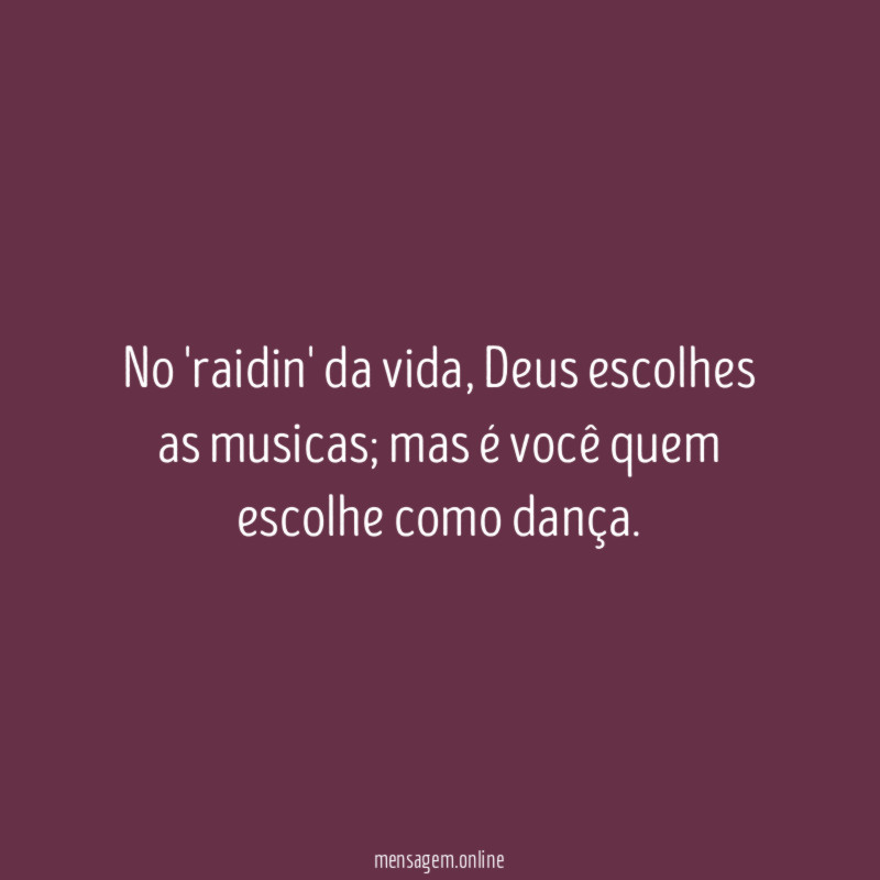 No 'raidin' da vida