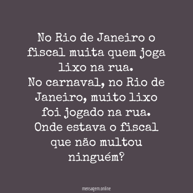 No Rio de Janeiro o fiscal muita quem joga lixo na rua