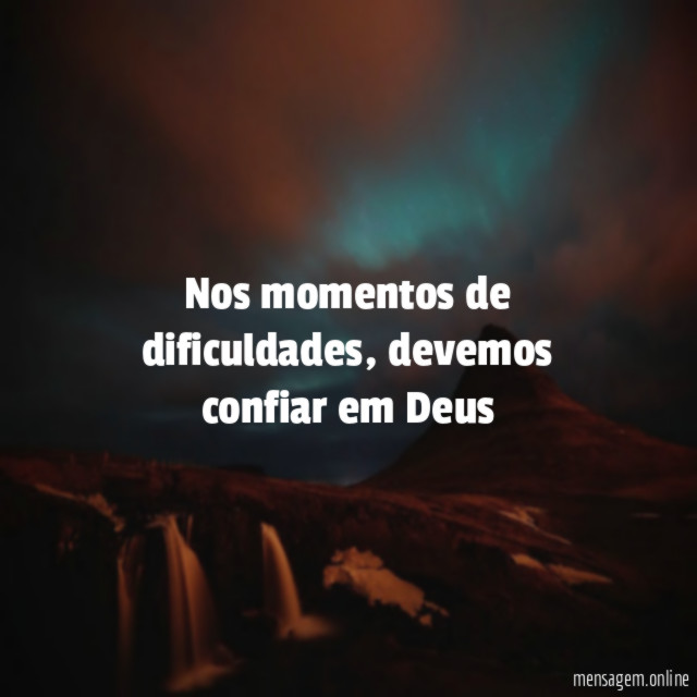 Nos momentos de dificuldades