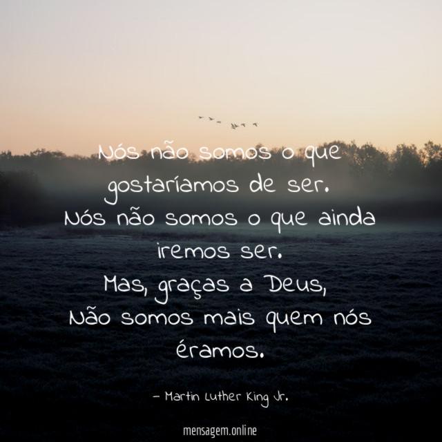 Nós não somos o que gostaríamos de ser
