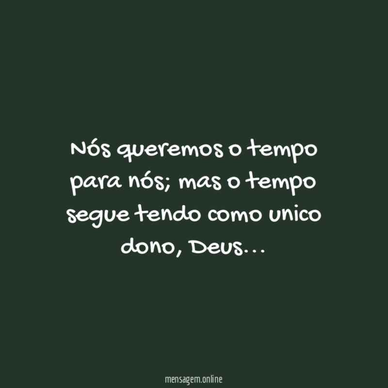 Nós queremos o tempo para nós