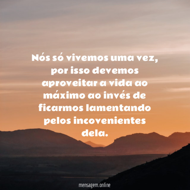 Nós só vivemos uma vez