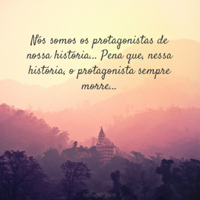 Nós somos os protagonistas de nossa história