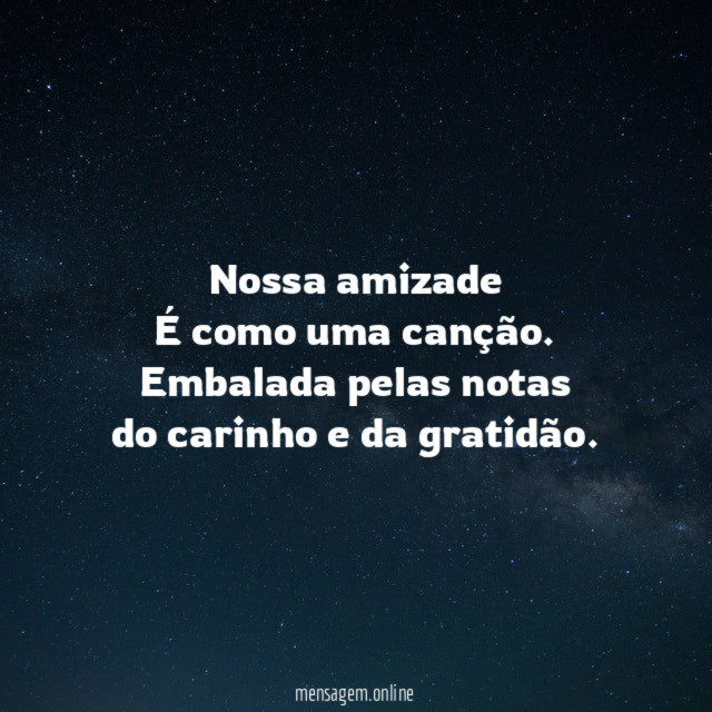 Nossa amizade É como uma canção