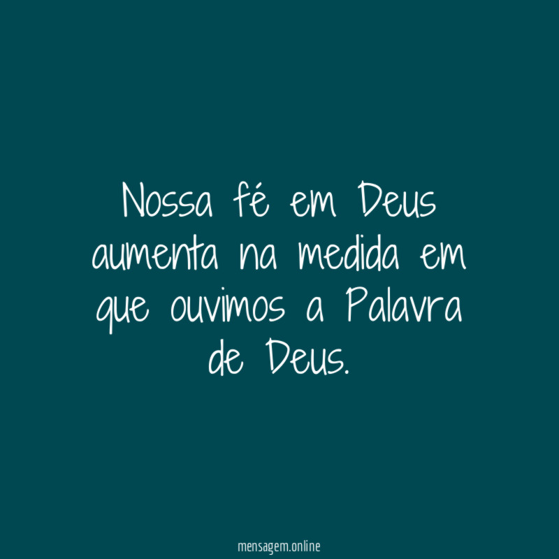 Nossa fé em Deus aumenta na medida em