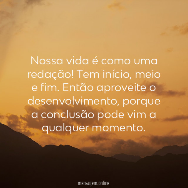 Nossa vida é como uma redação