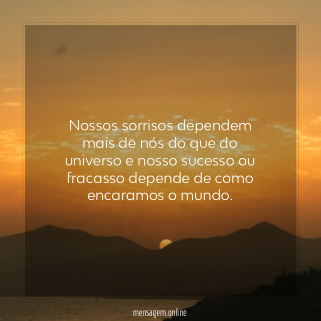 Nossos sorrisos dependem mais de nós do que