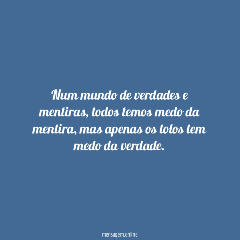 Num mundo de verdades e mentiras