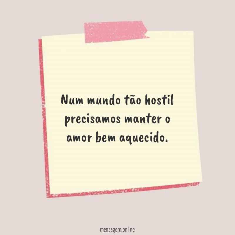Num mundo tão hostil
