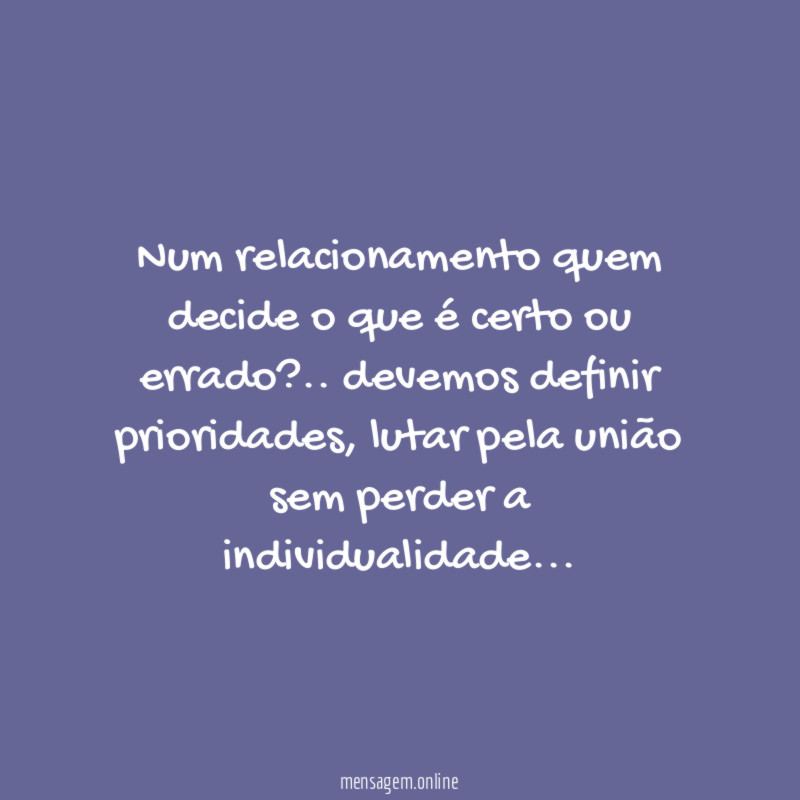 Num relacionamento quem decide o que é certo ou errado