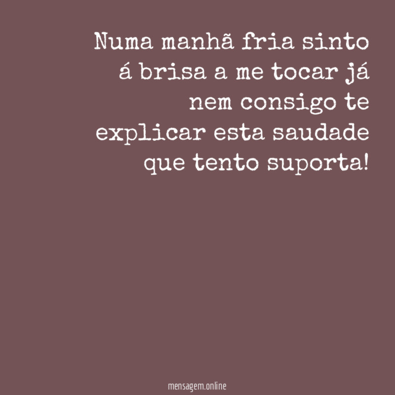 Numa manhã fria sinto á brisa a me