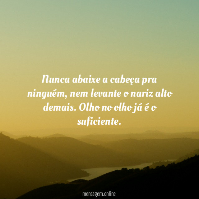 Nunca abaixe a cabeça