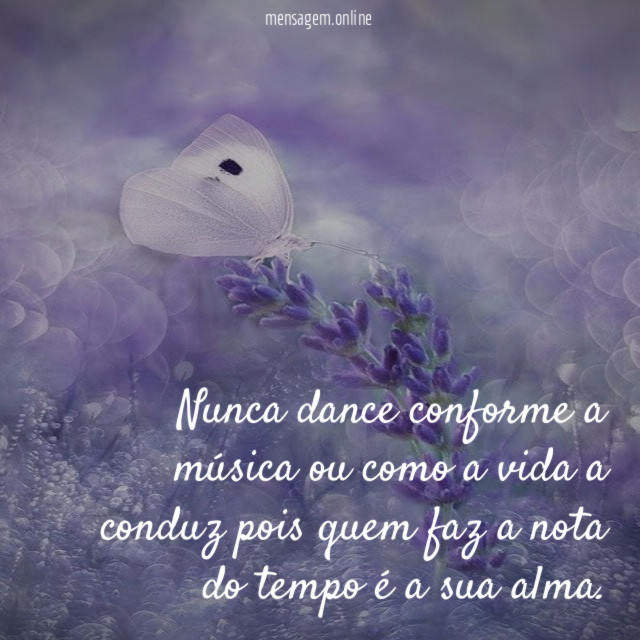 Nunca dance conforme a música ou como a