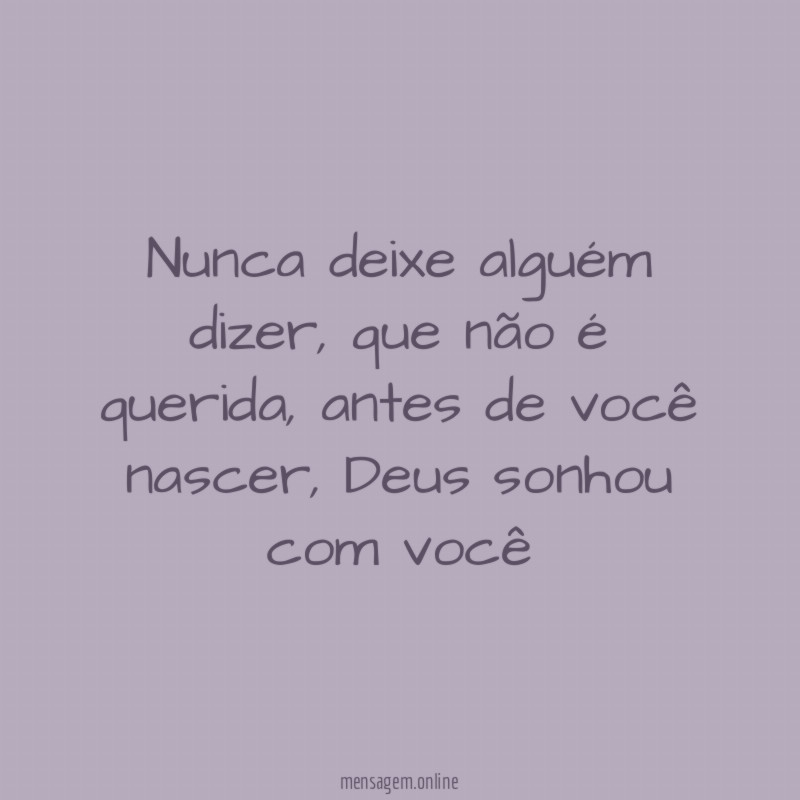 Nunca deixe alguém dizer