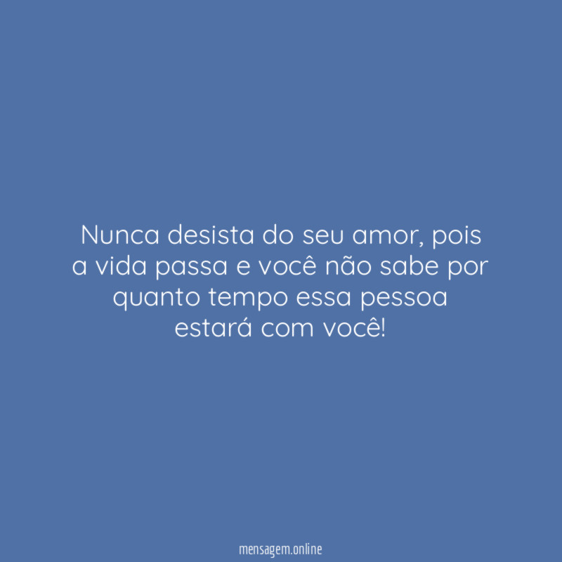 Nunca desista do seu amor