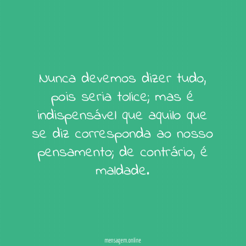 Nunca devemos dizer tudo