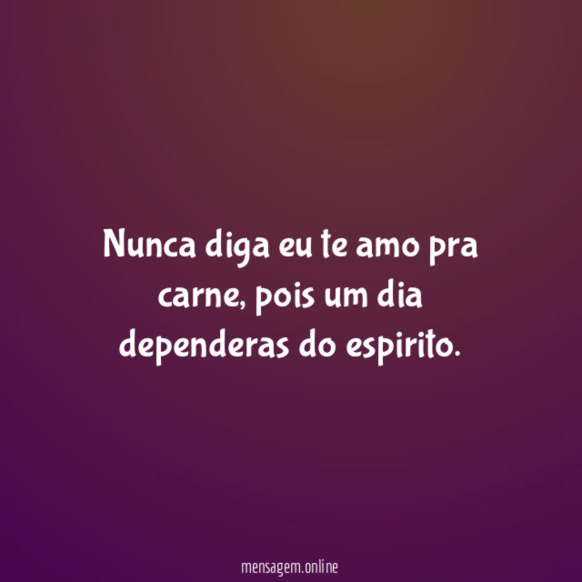 Nunca diga eu te amo pra carne