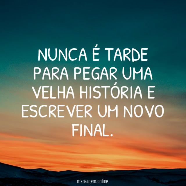 Nunca é tarde para pegar uma velha história