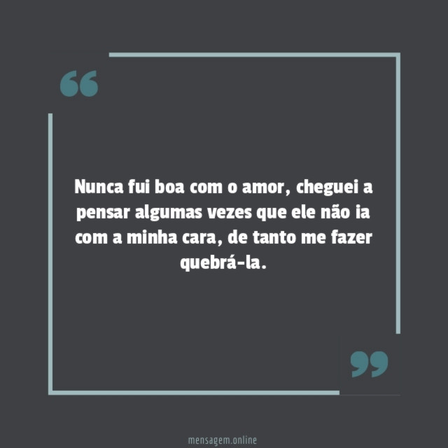 Nunca fui boa com o amor