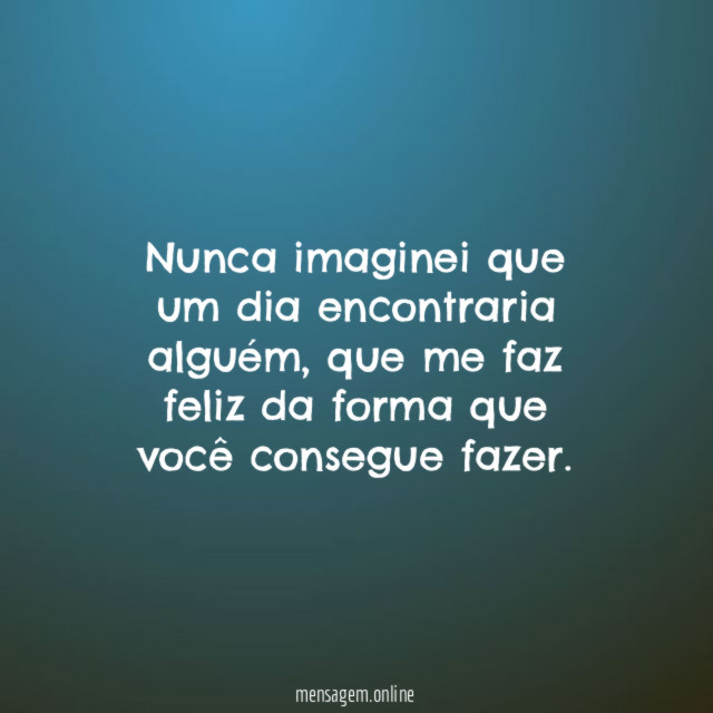 Nunca imaginei que um dia encontraria alguém