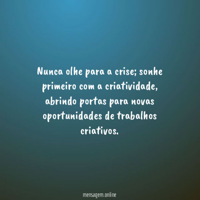 Nunca olhe para a crise