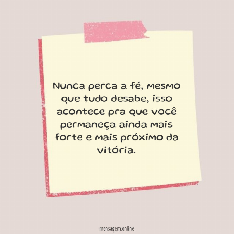 Nunca perca a fé