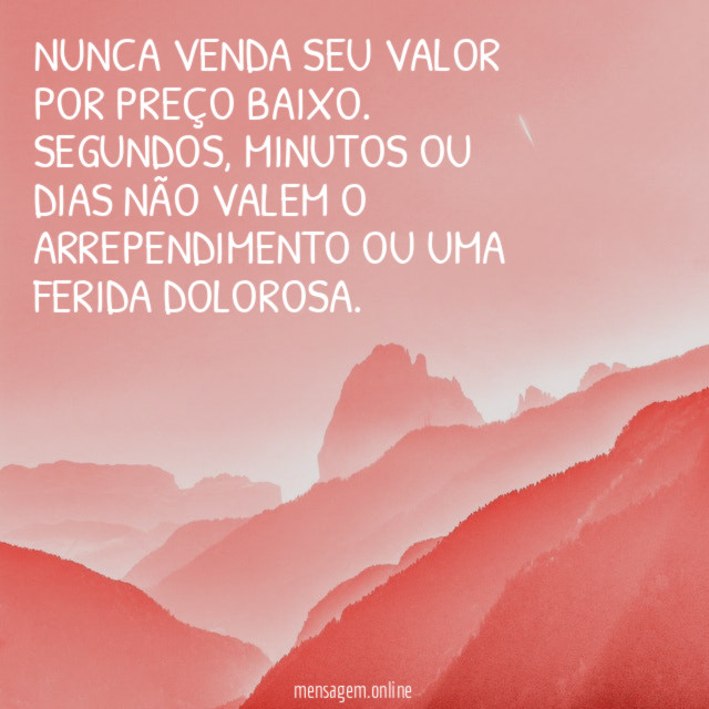 Nunca venda seu valor por preço baixo