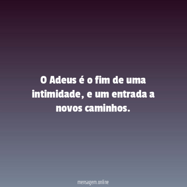 O Adeus é o fim de uma intimidade