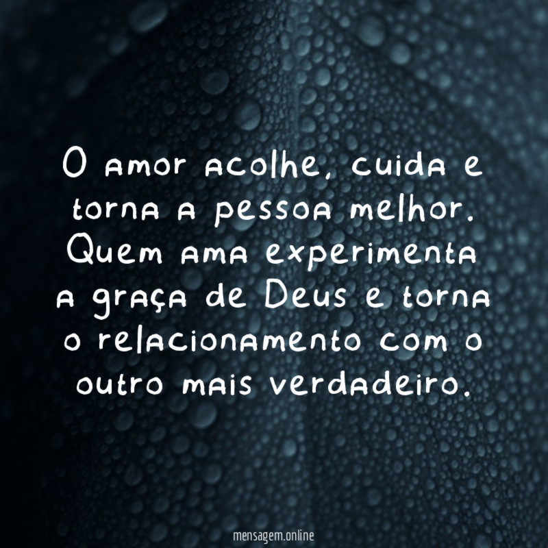 O amor acolhe