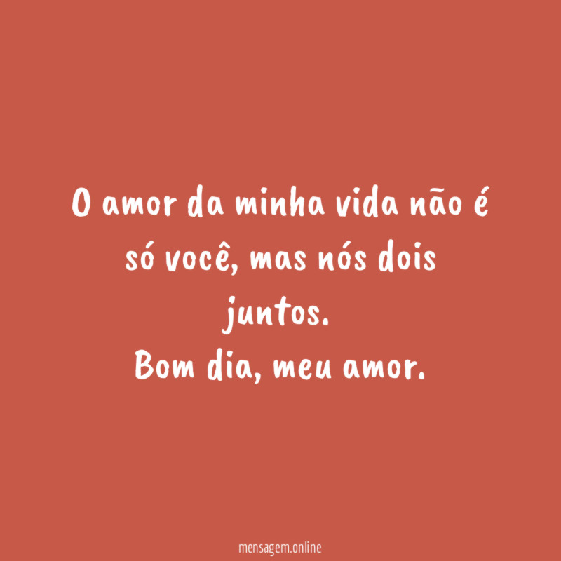 O amor da minha vida não é só você