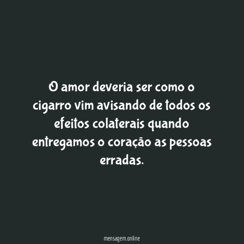 O amor deveria ser como o cigarro vim