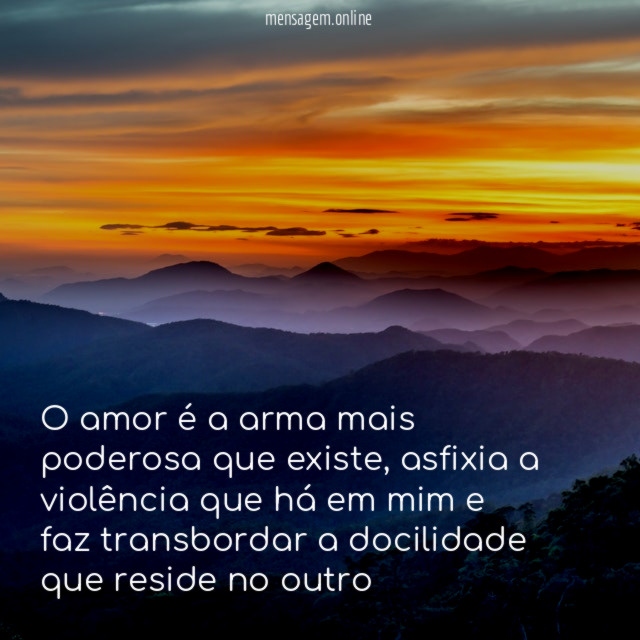 O amor é a arma mais poderosa que existe