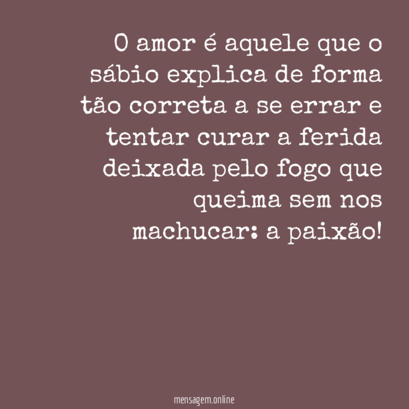 O amor é aquele que o sábio explica