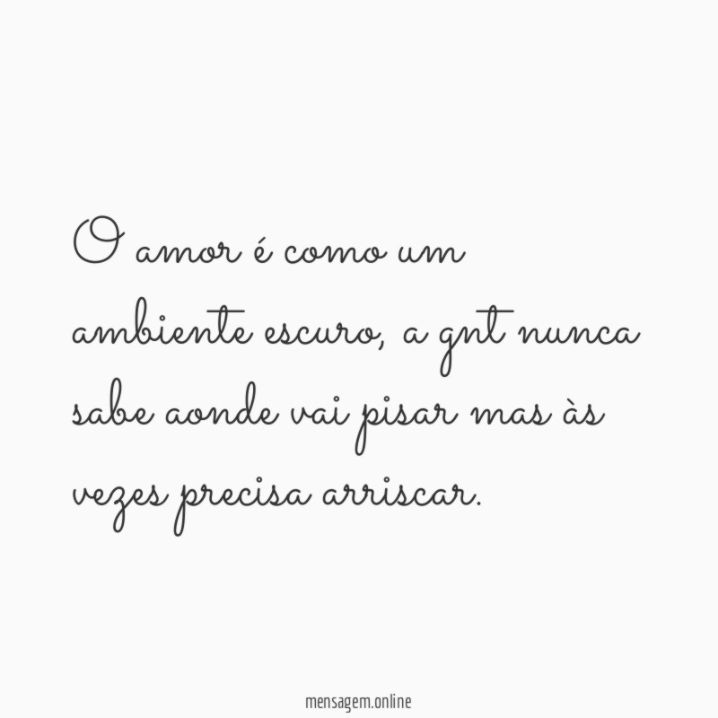 O amor é como um ambiente escuro
